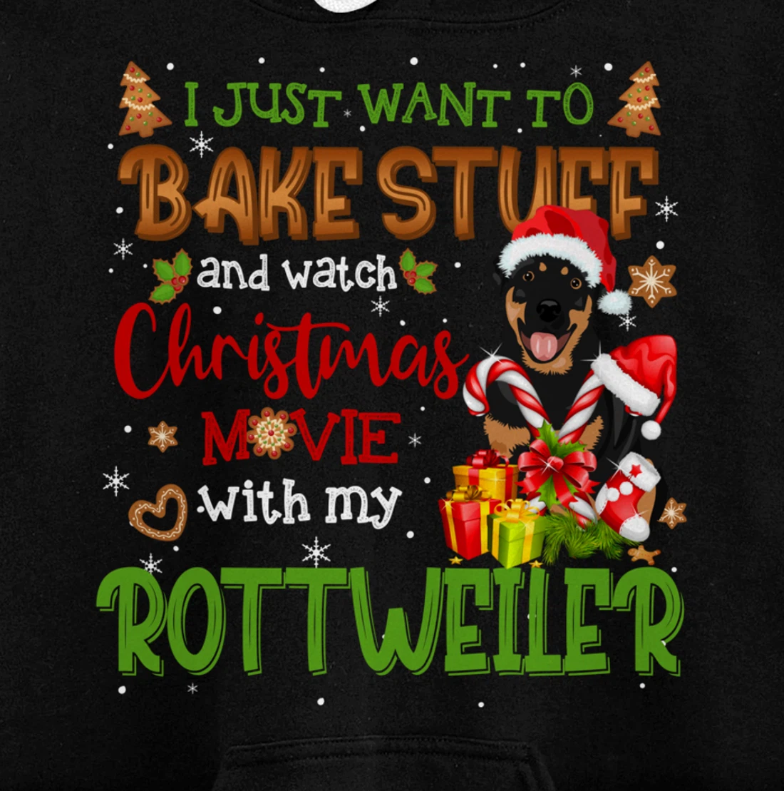 I Want To Bake Stuff & Watch Xmas Movie Rottweiler Dog Santa Pullover Hoodie