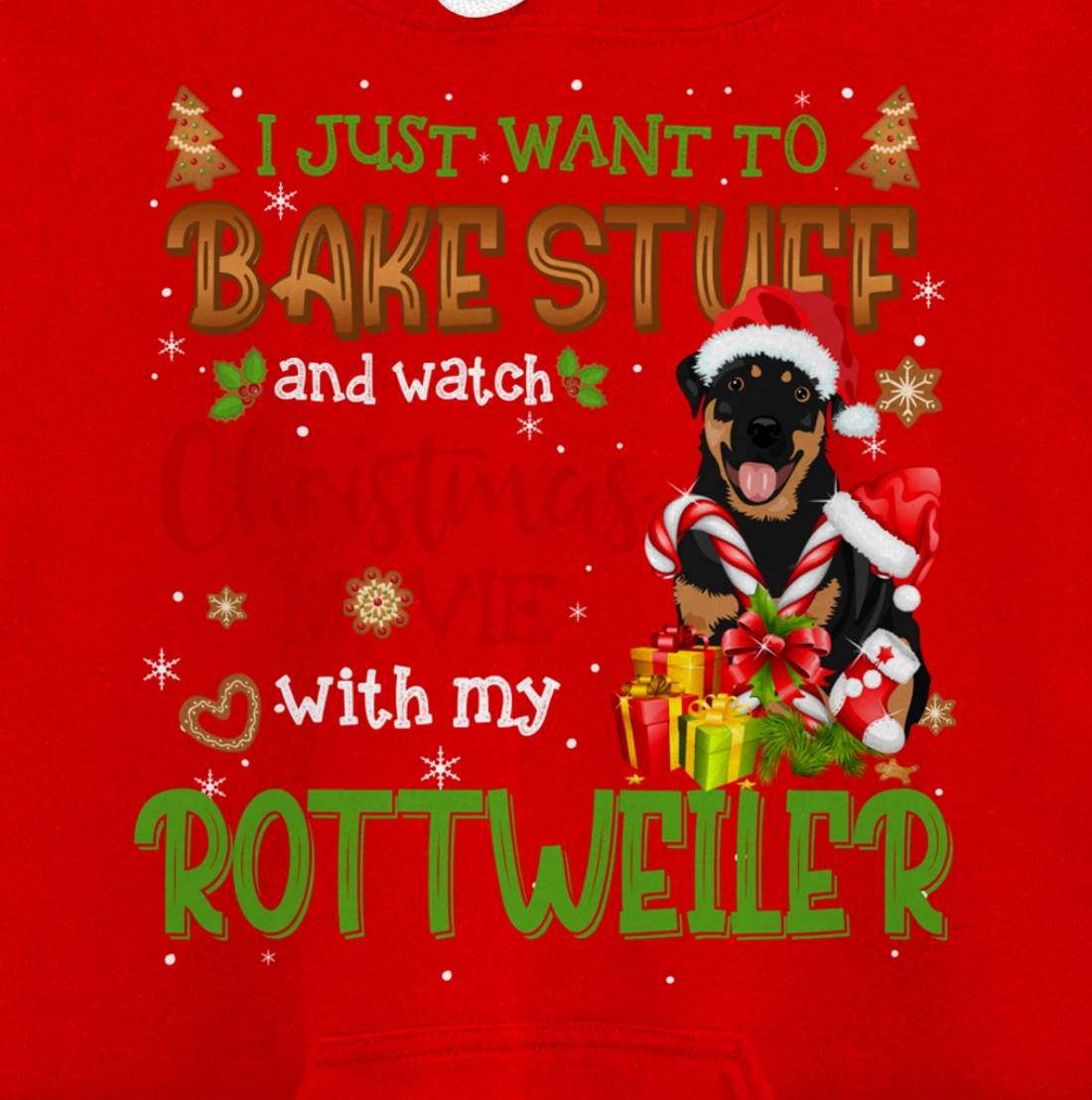 I Want To Bake Stuff & Watch Xmas Movie Rottweiler Dog Santa Pullover Hoodie