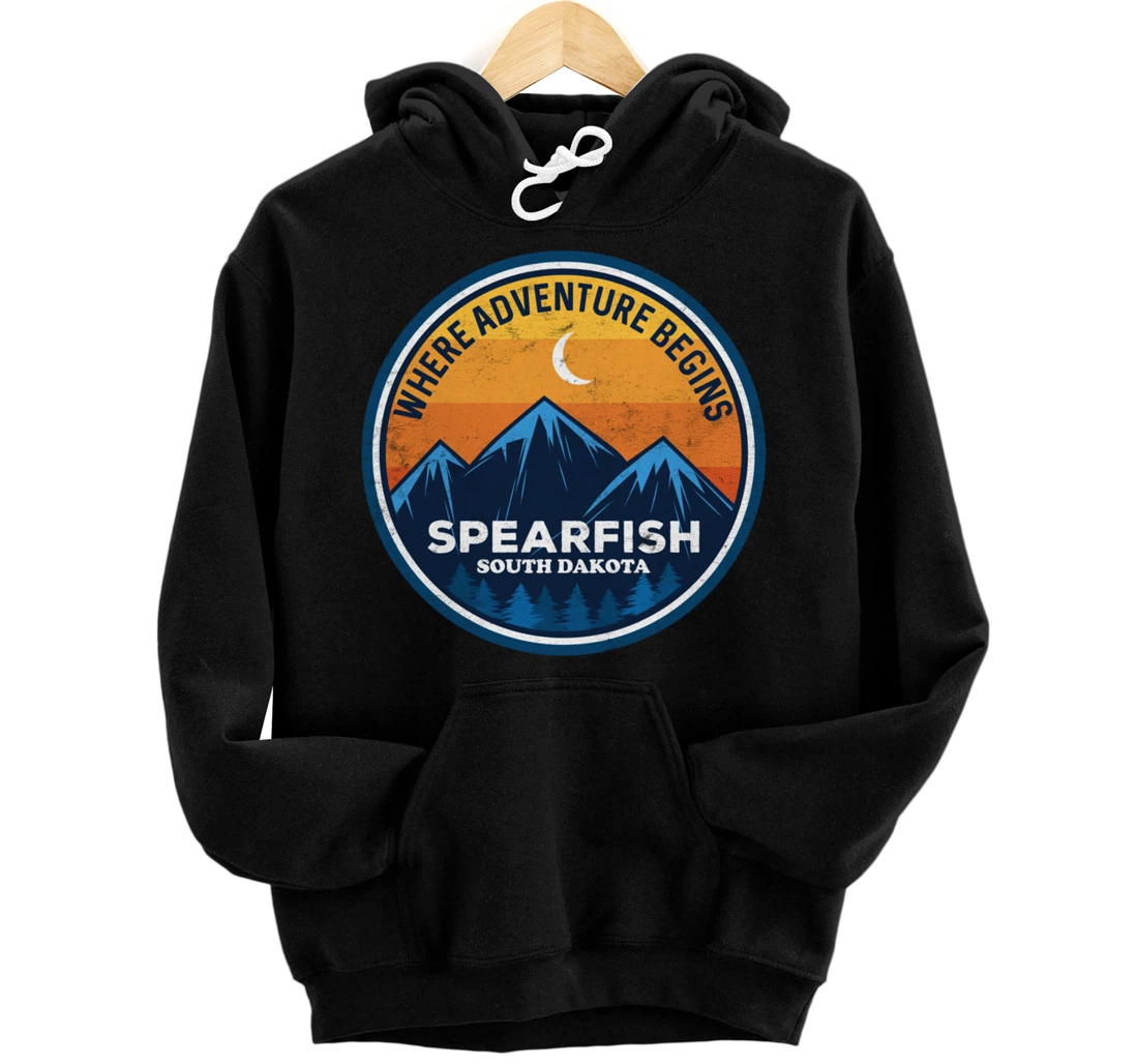 Spearfish South Dakota Where Adventure Begins Pullover Hoodie