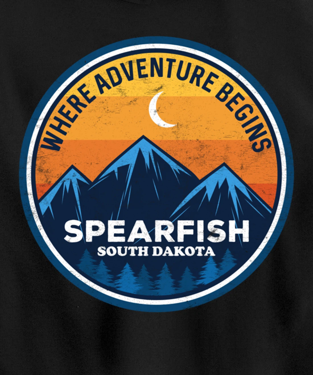 Spearfish South Dakota Where Adventure Begins Pullover Hoodie