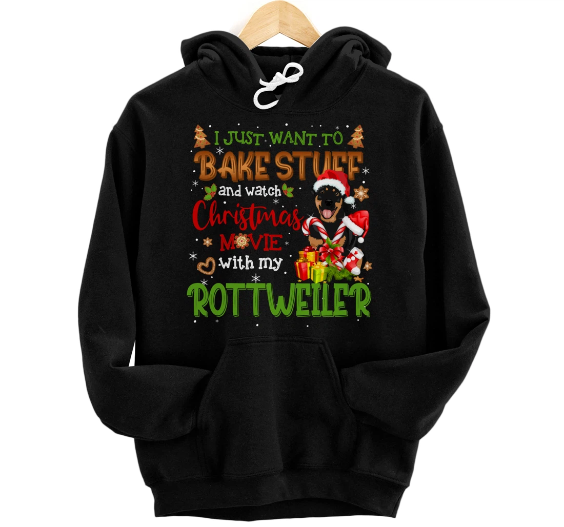 I Want To Bake Stuff & Watch Xmas Movie Rottweiler Dog Santa Pullover Hoodie