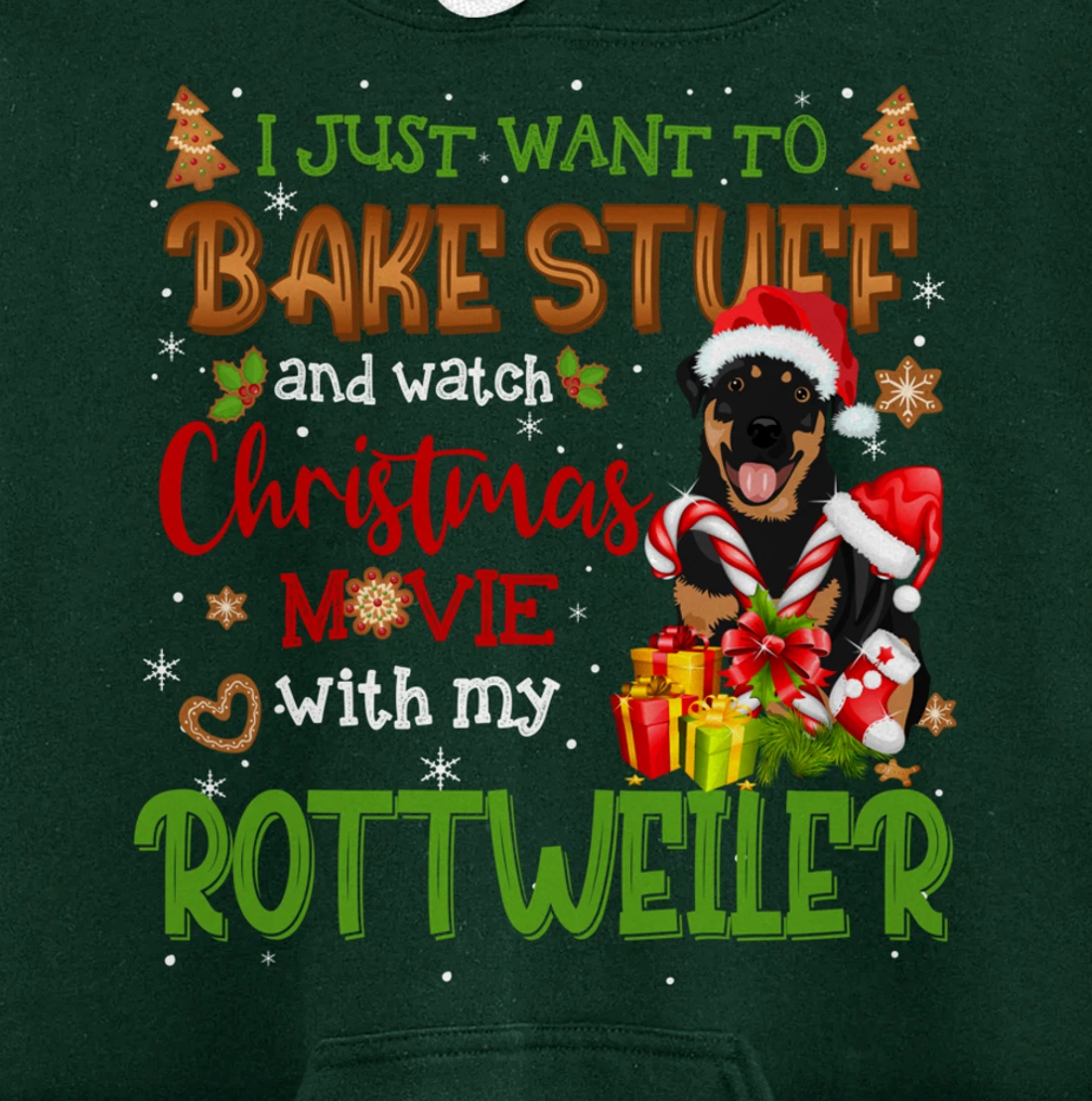 I Want To Bake Stuff & Watch Xmas Movie Rottweiler Dog Santa Pullover Hoodie