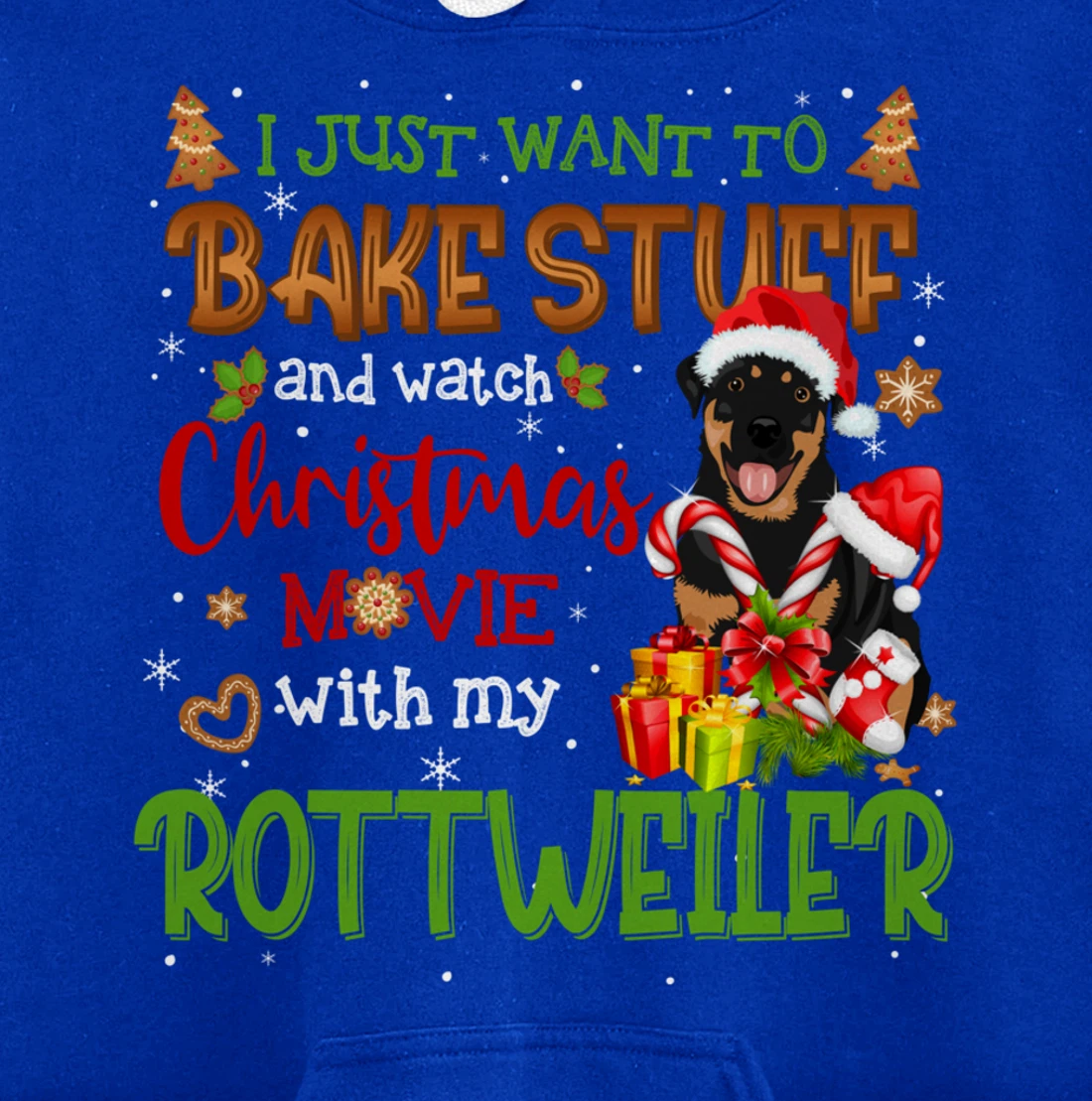 I Want To Bake Stuff & Watch Xmas Movie Rottweiler Dog Santa Pullover Hoodie