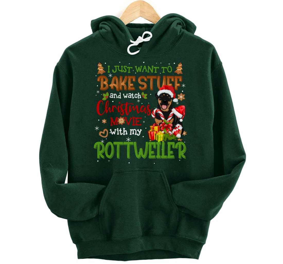 I Want To Bake Stuff & Watch Xmas Movie Rottweiler Dog Santa Pullover Hoodie