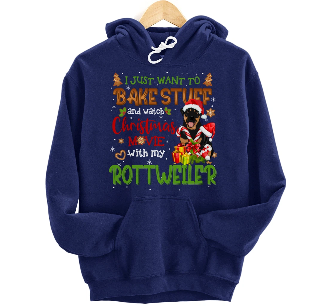 I Want To Bake Stuff & Watch Xmas Movie Rottweiler Dog Santa Pullover Hoodie