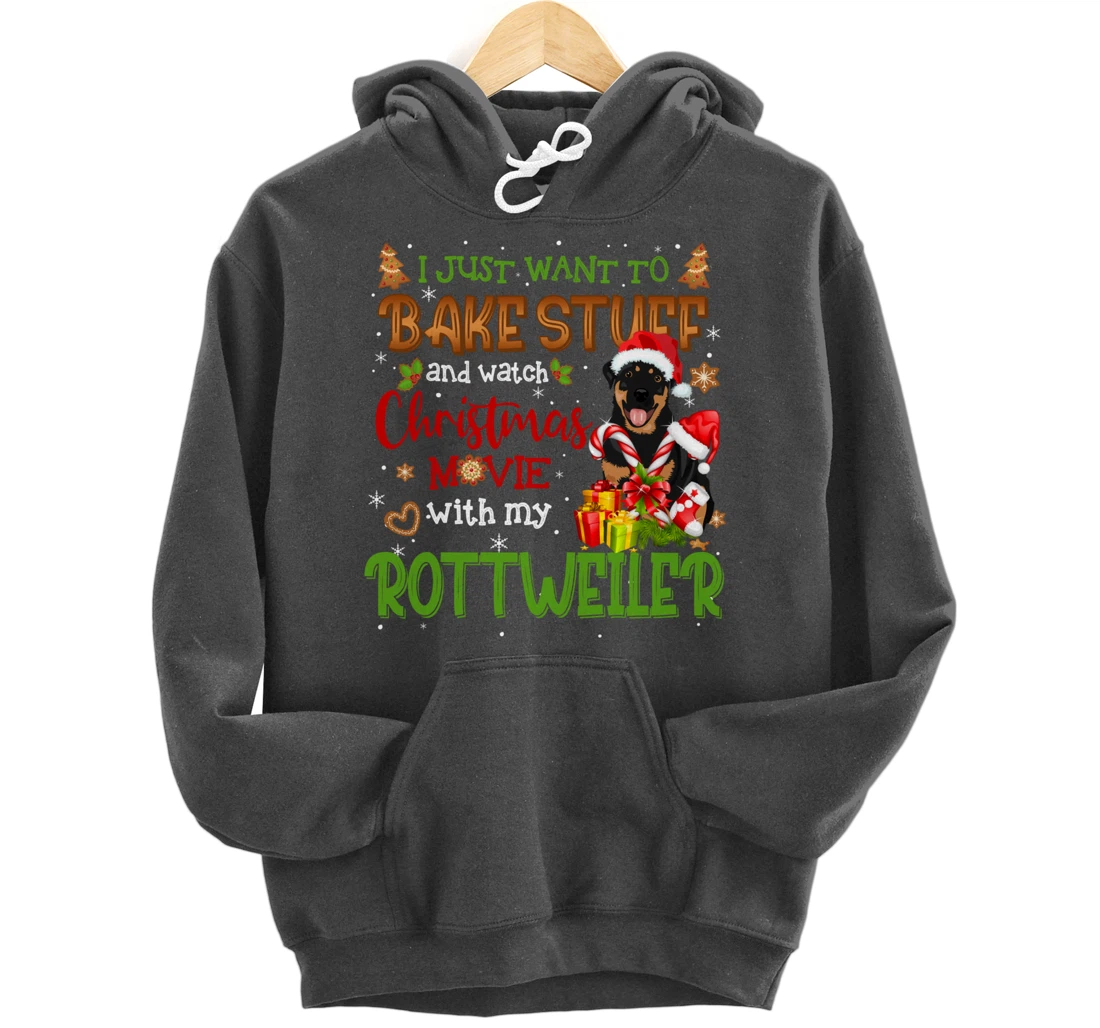 I Want To Bake Stuff & Watch Xmas Movie Rottweiler Dog Santa Pullover Hoodie