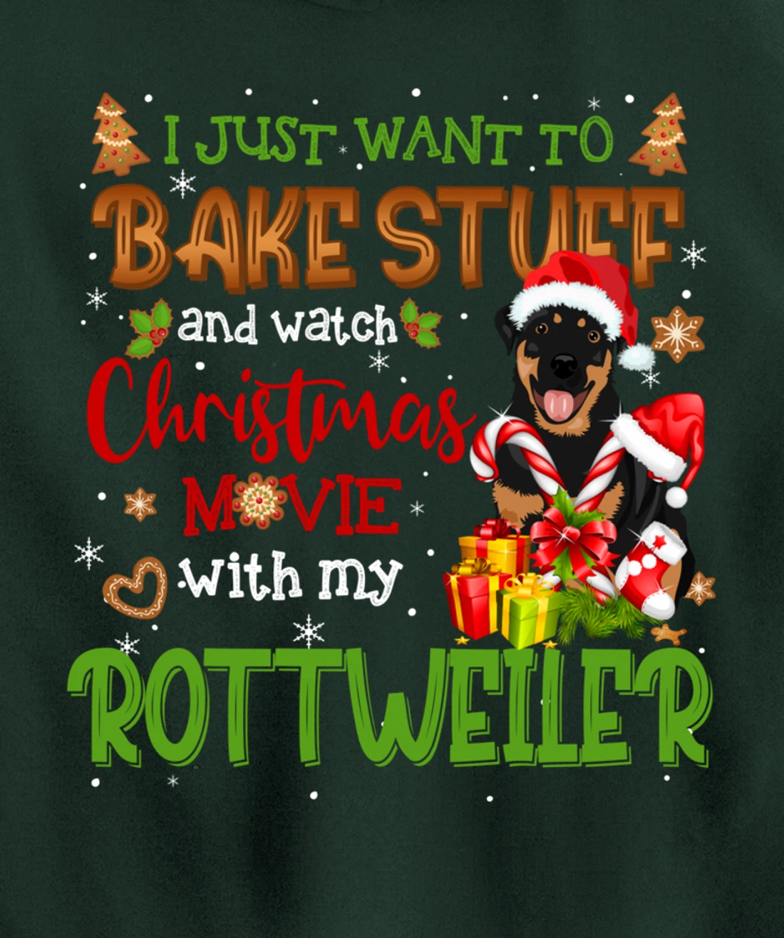 I Want To Bake Stuff & Watch Xmas Movie Rottweiler Dog Santa Pullover Hoodie