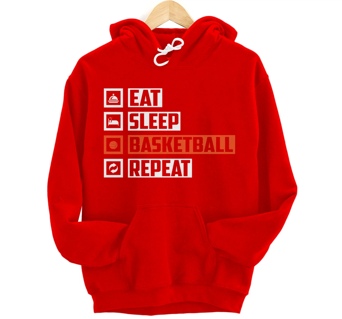 Basketball - Eat Sleep Basketball Repeat For Basketball Pullover Hoodie