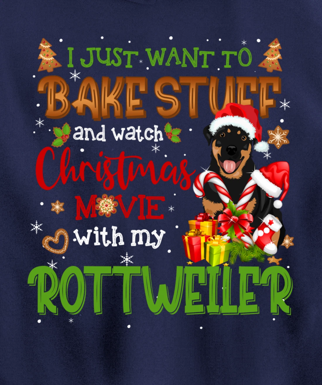 I Want To Bake Stuff & Watch Xmas Movie Rottweiler Dog Santa Pullover Hoodie
