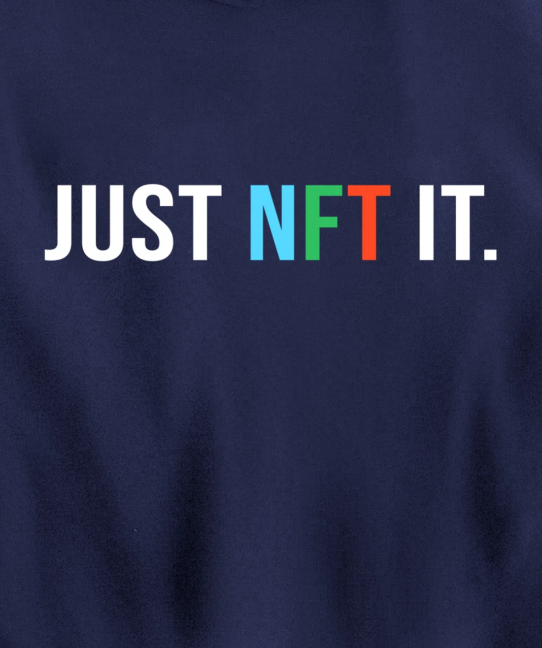 Just NFT It - Non-fungible token - Funny Pullover Hoodie