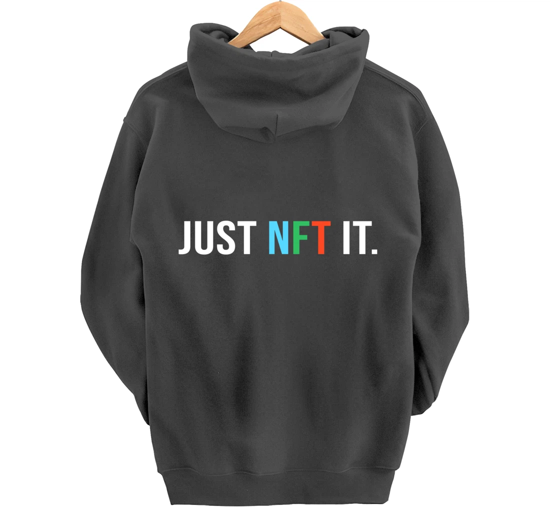 Just NFT It - Non-fungible token - Funny Pullover Hoodie