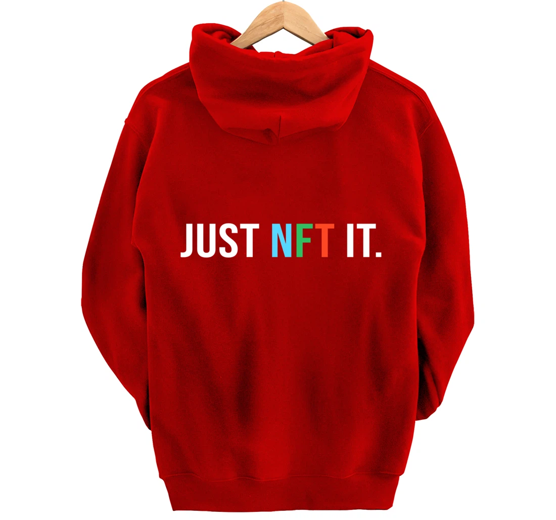 Just NFT It - Non-fungible token - Funny Pullover Hoodie