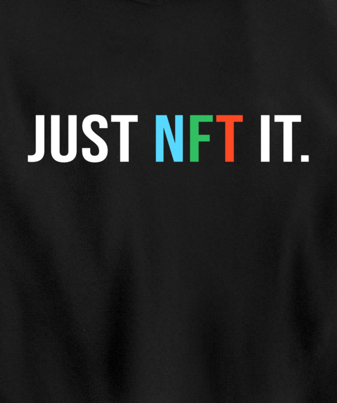 Just NFT It - Non-fungible token - Funny Pullover Hoodie