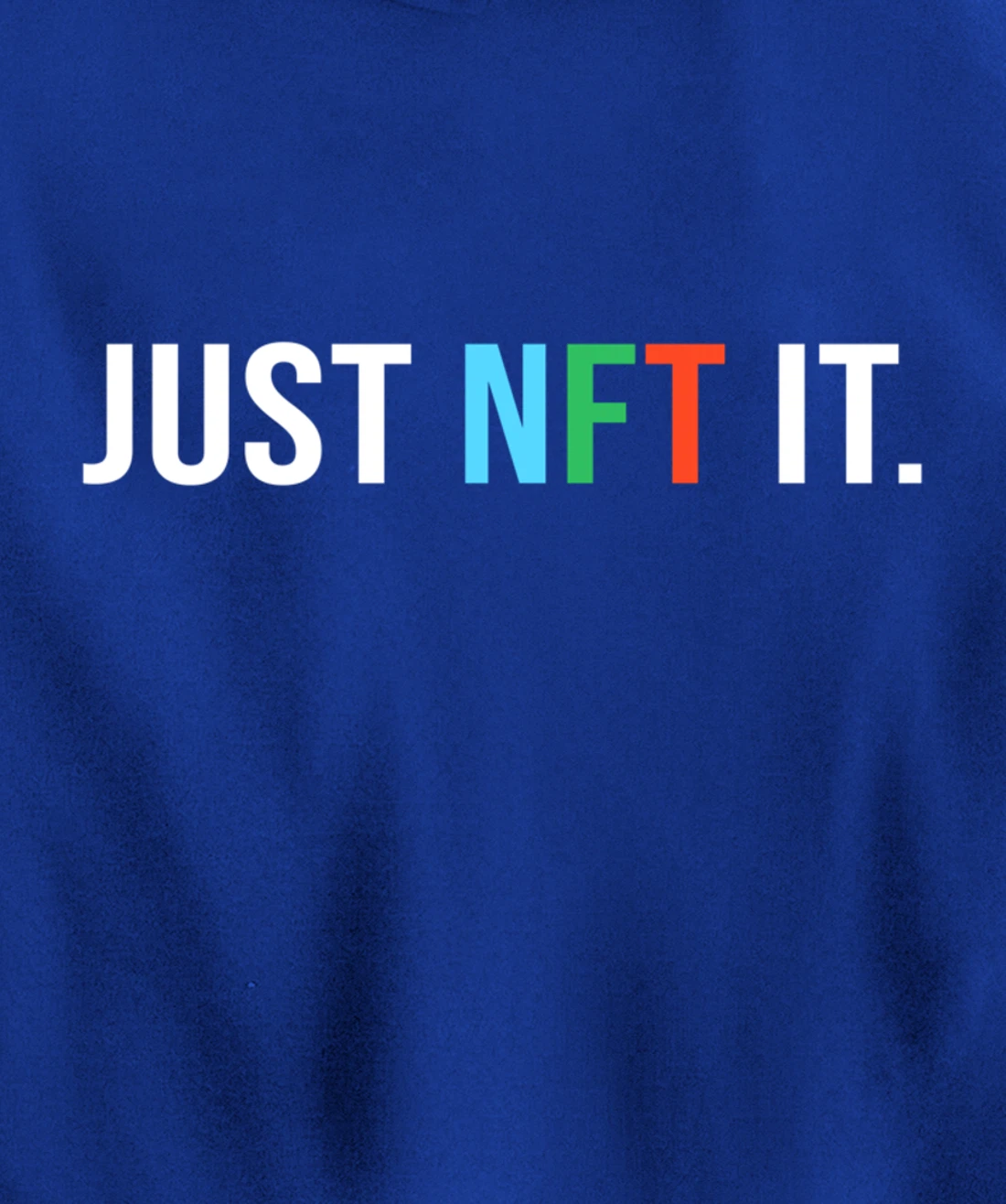 Just NFT It - Non-fungible token - Funny Pullover Hoodie