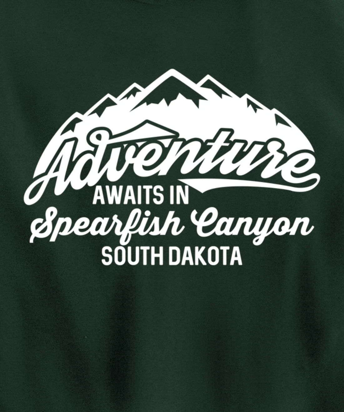 Adventure Awaits in Spearfish Canyon South Dakota Pullover Hoodie