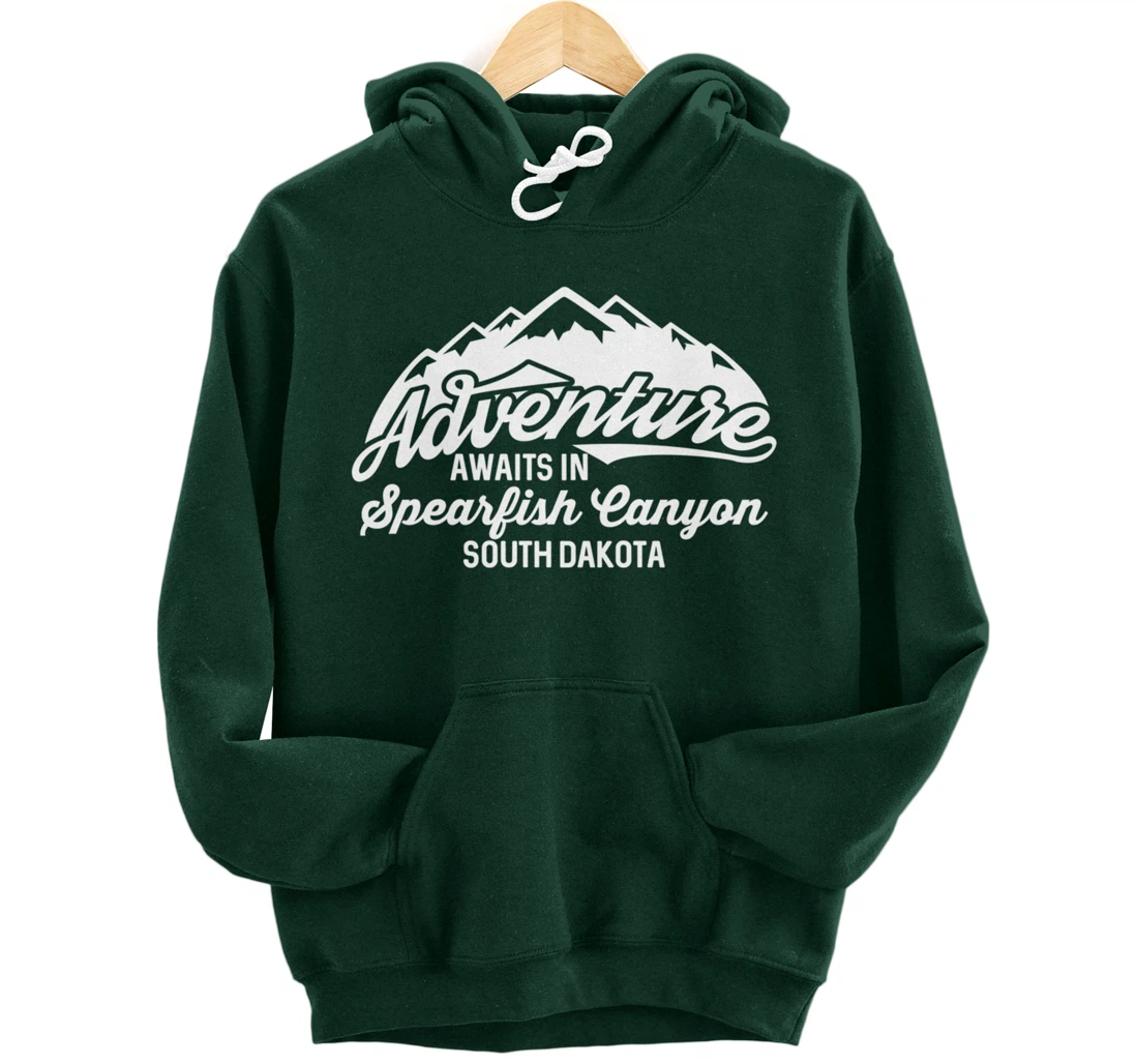 Adventure Awaits in Spearfish Canyon South Dakota Pullover Hoodie