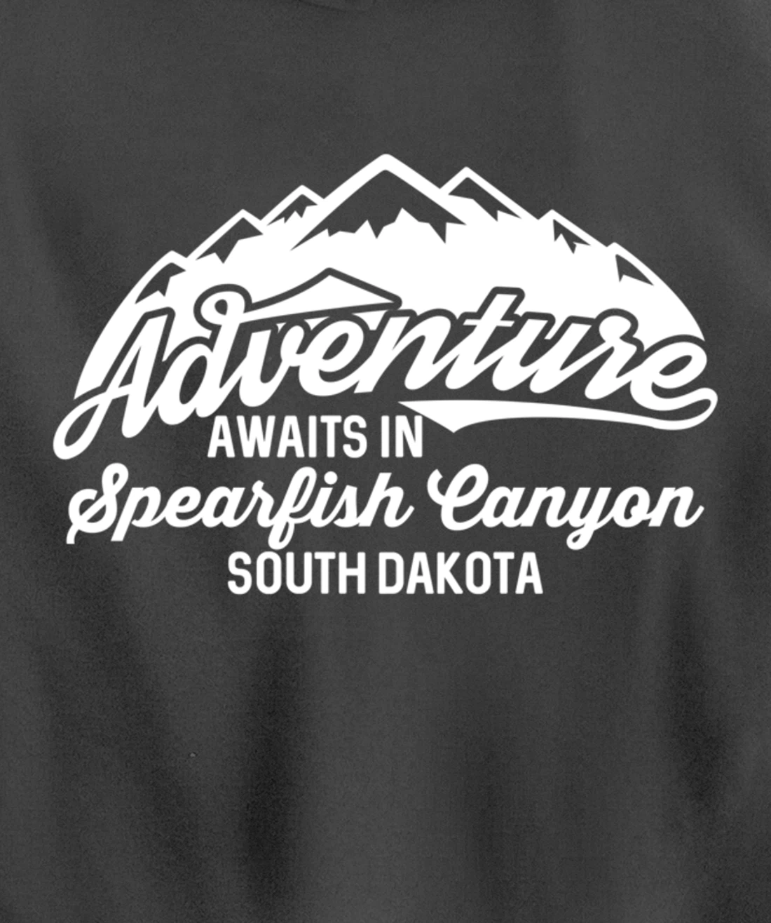 Adventure Awaits in Spearfish Canyon South Dakota Pullover Hoodie