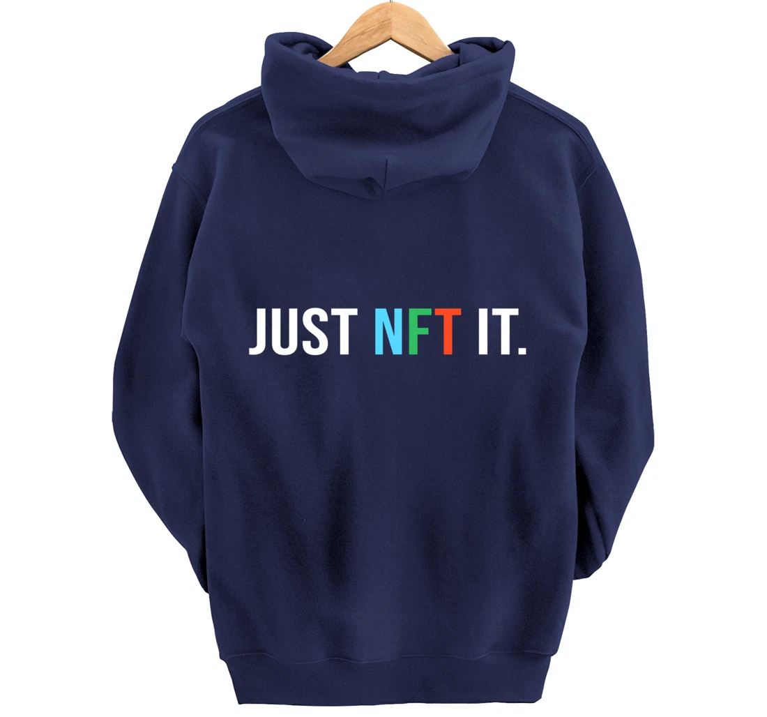 Just NFT It - Non-fungible token - Funny Pullover Hoodie