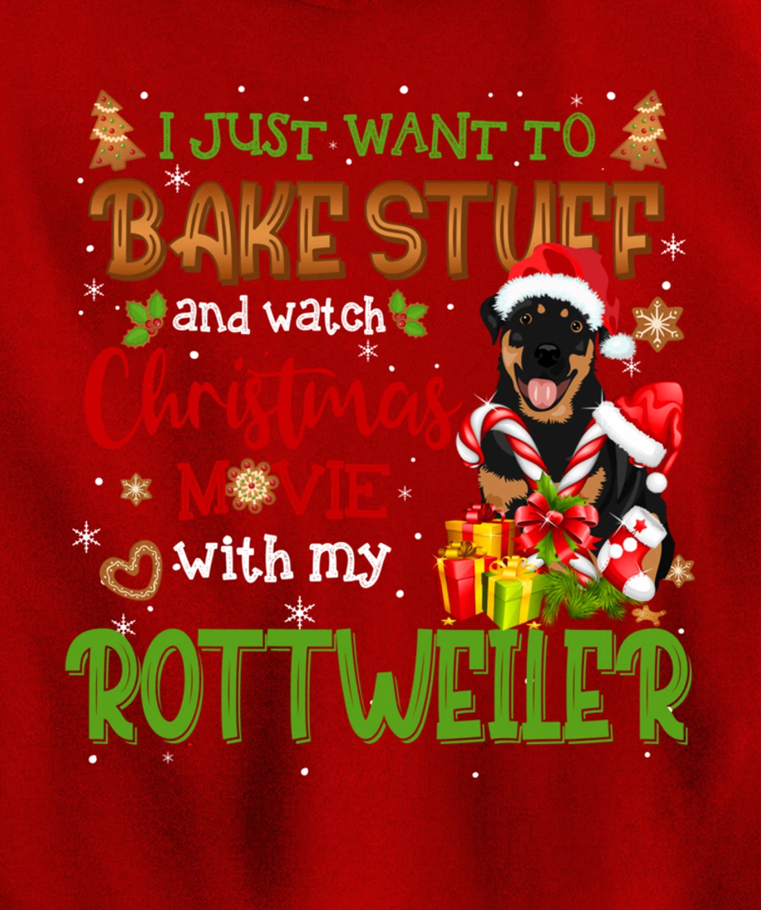 I Want To Bake Stuff & Watch Xmas Movie Rottweiler Dog Santa Pullover Hoodie