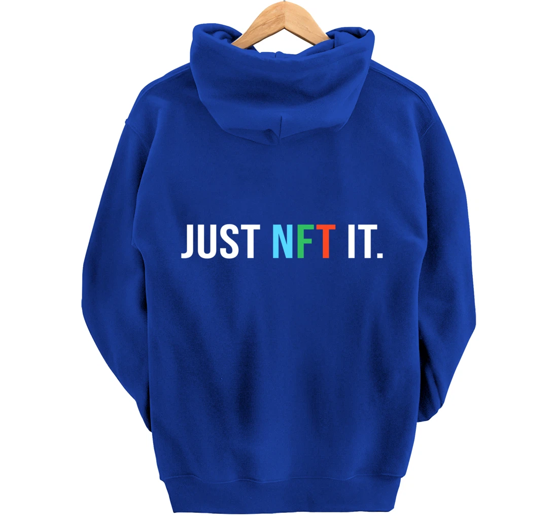 Just NFT It - Non-fungible token - Funny Pullover Hoodie