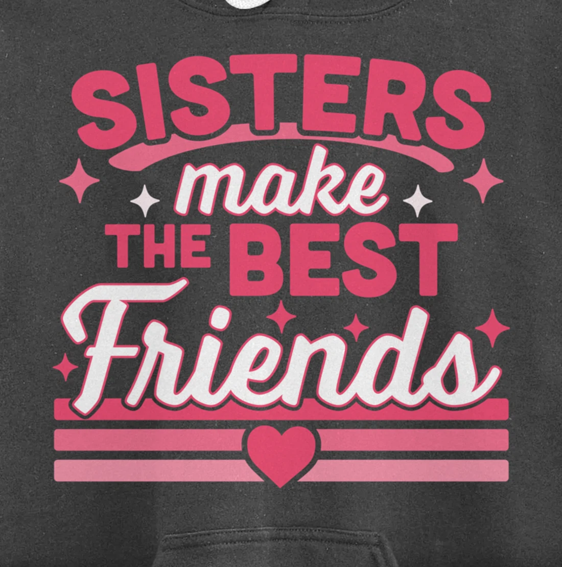Sisters Make the Best Friends - Funny Siblings Sister Family Pullover Hoodie