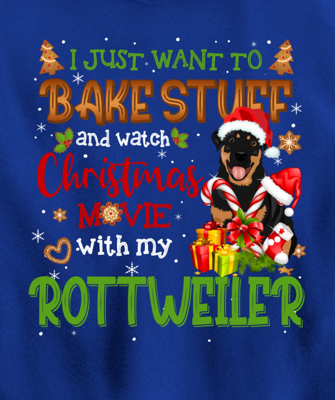 I Want To Bake Stuff & Watch Xmas Movie Rottweiler Dog Santa Pullover Hoodie