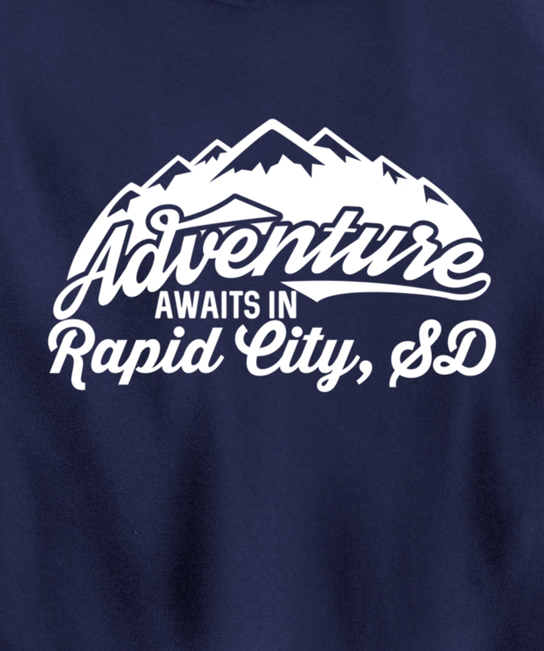 Adventure Awaits in Rapid City South Dakota Pullover Hoodie