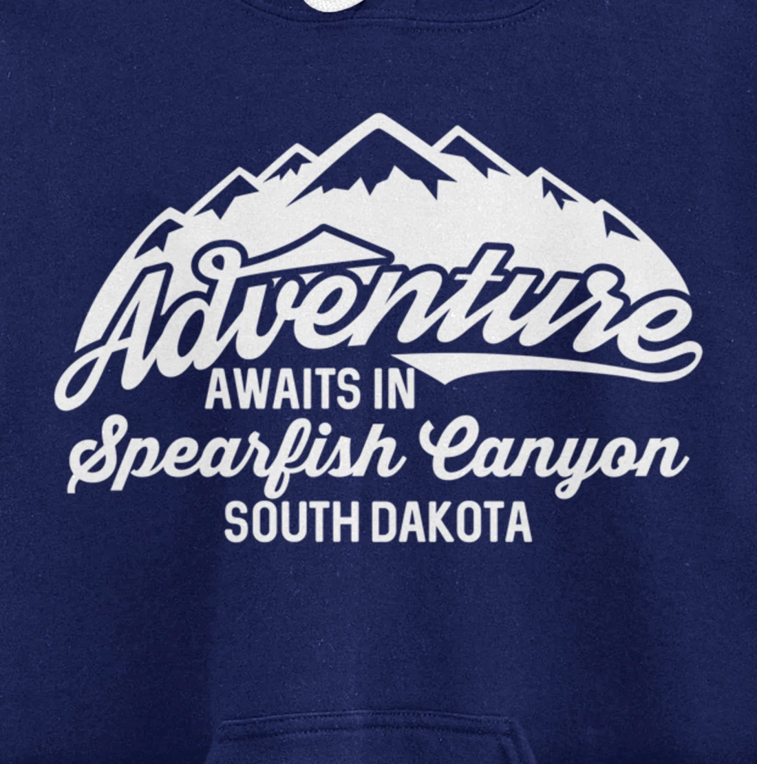 Adventure Awaits in Spearfish Canyon South Dakota Pullover Hoodie