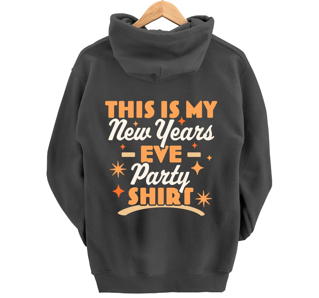 This is My New Years Eve Party Pullover Hoodie