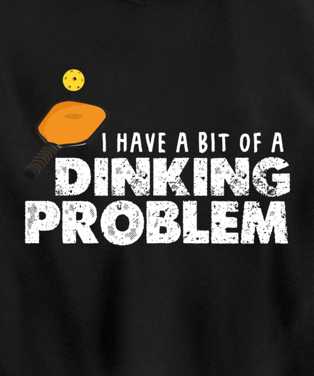 Dinking Problem Funny Pickleball Player Paddleball Sport Pullover Hoodie