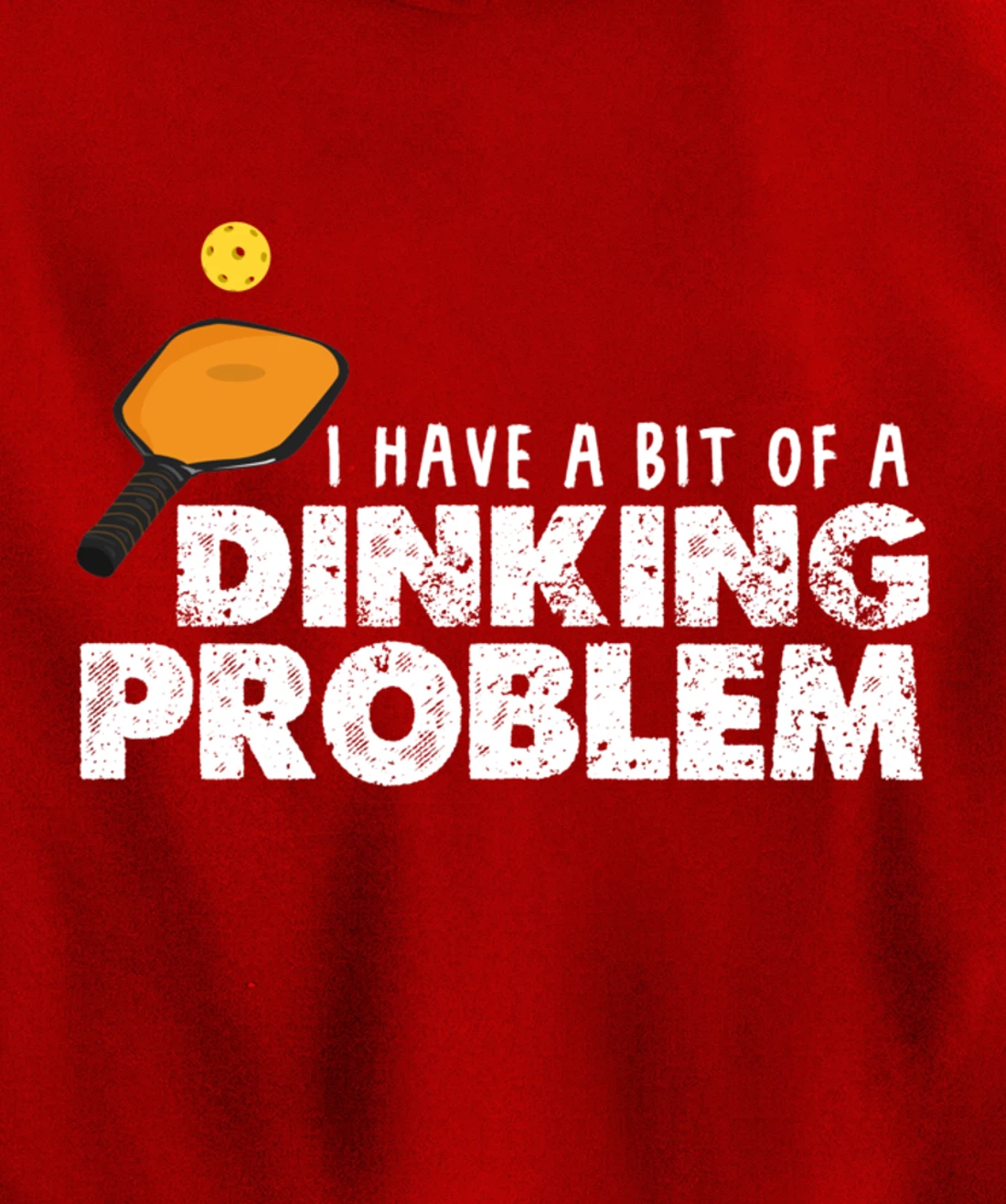 Dinking Problem Funny Pickleball Player Paddleball Sport Pullover Hoodie
