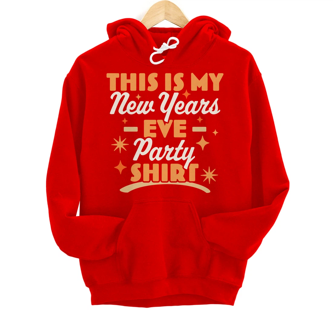 This is My New Years Eve Party Pullover Hoodie