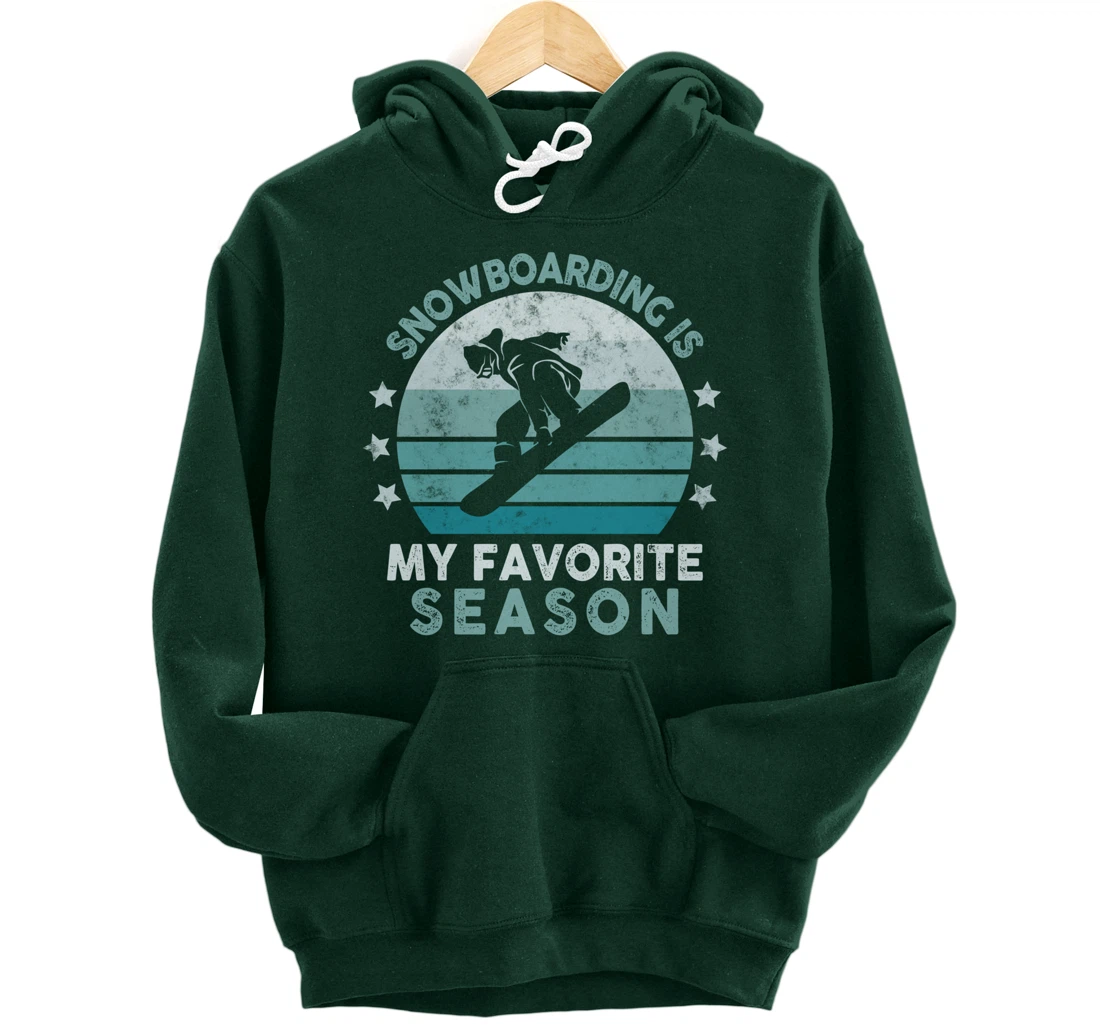 Snowboarding Is My Favorite Season Winter Ice Sports Retro Pullover Hoodie
