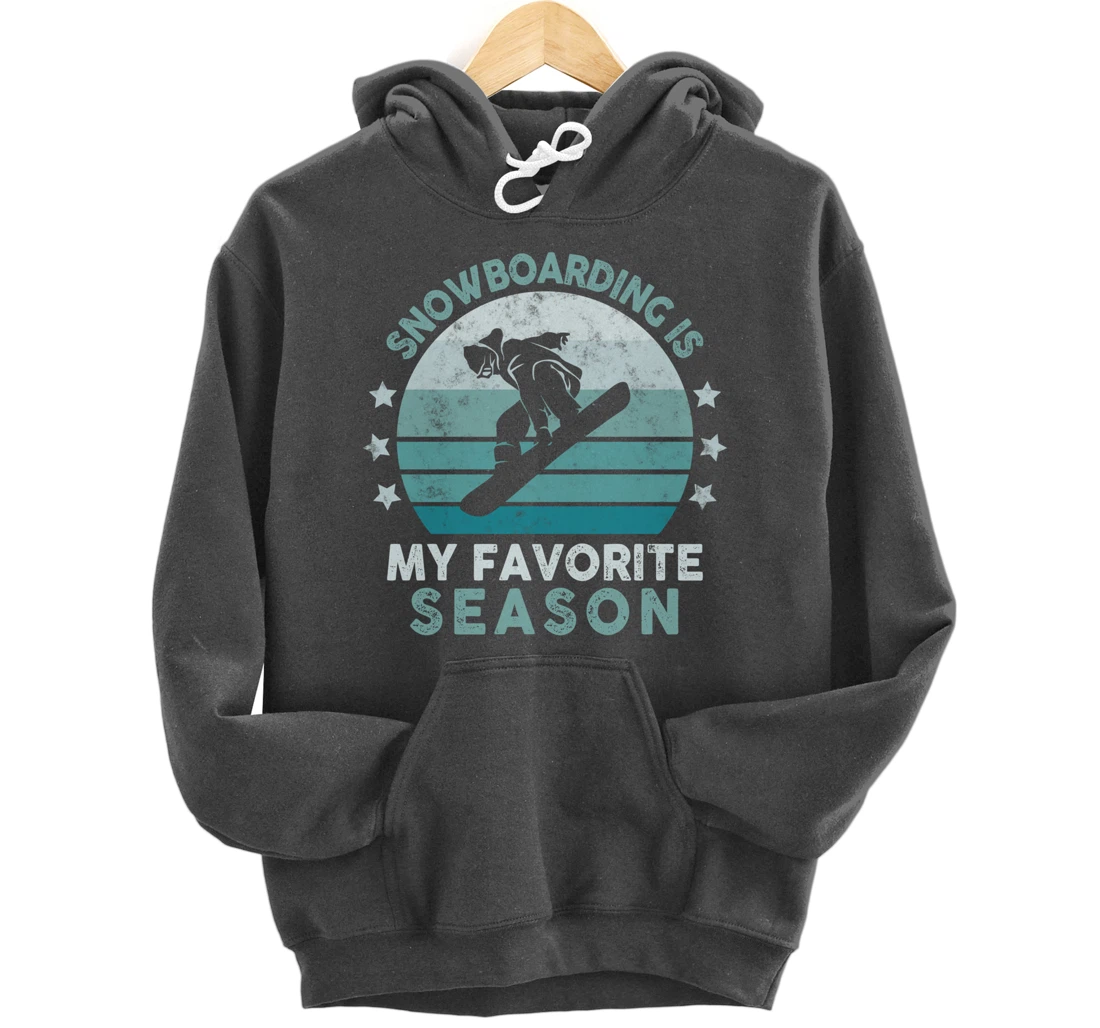 Snowboarding Is My Favorite Season Winter Ice Sports Retro Pullover Hoodie