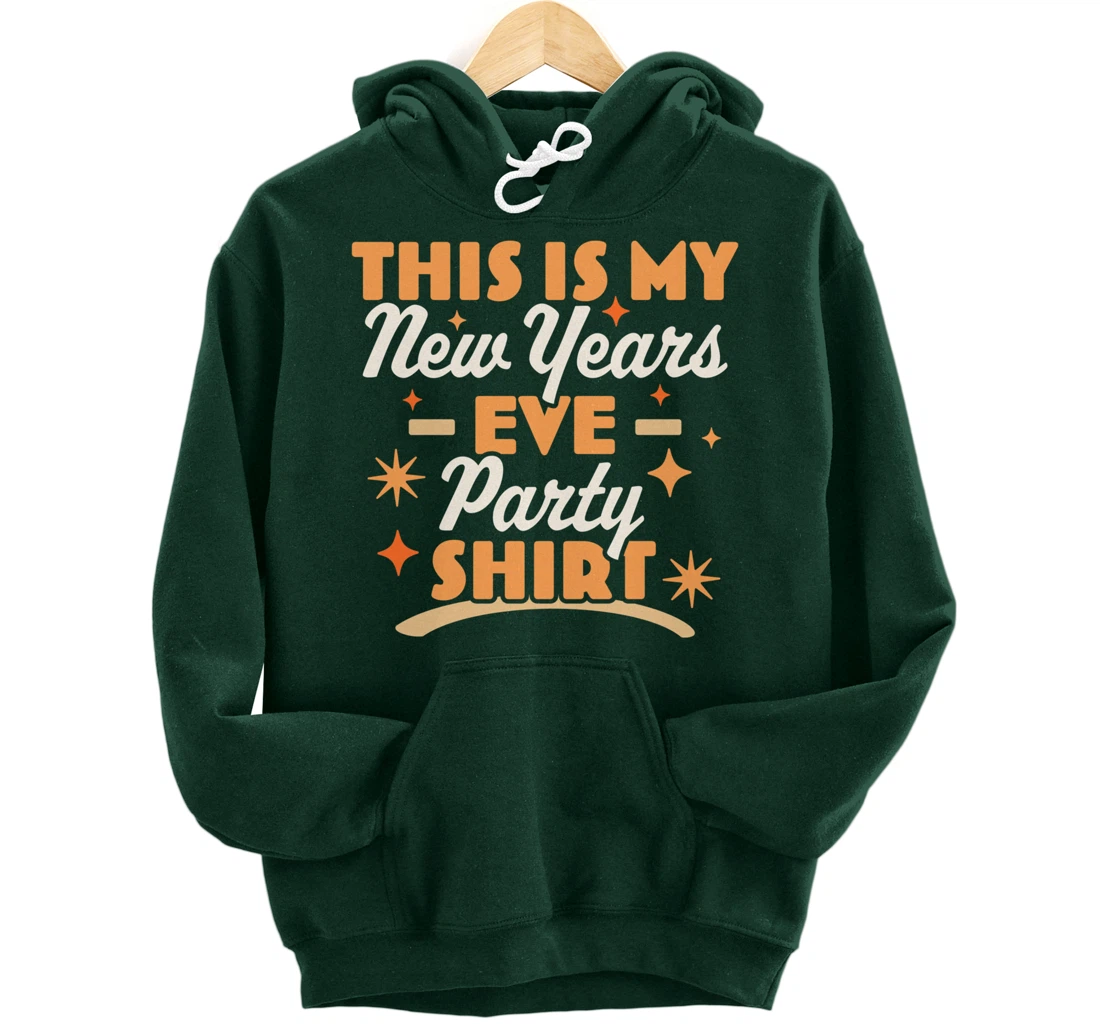 This is My New Years Eve Party Pullover Hoodie