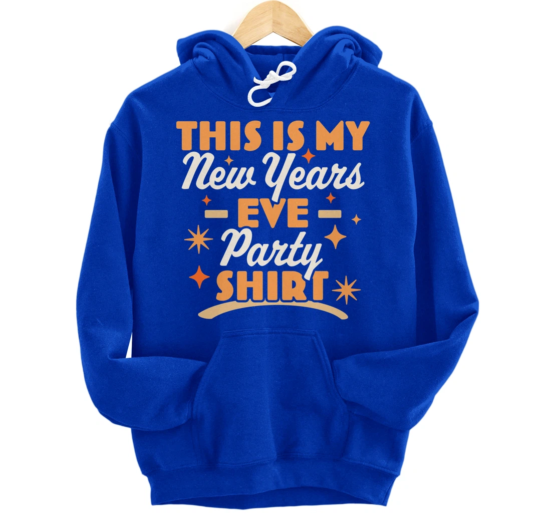 This is My New Years Eve Party Pullover Hoodie