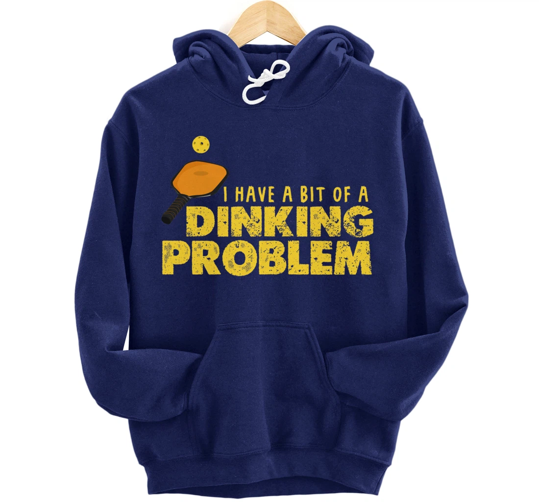 Dinking Problem Funny Pickleball Player Paddleball Sport Pullover Hoodie