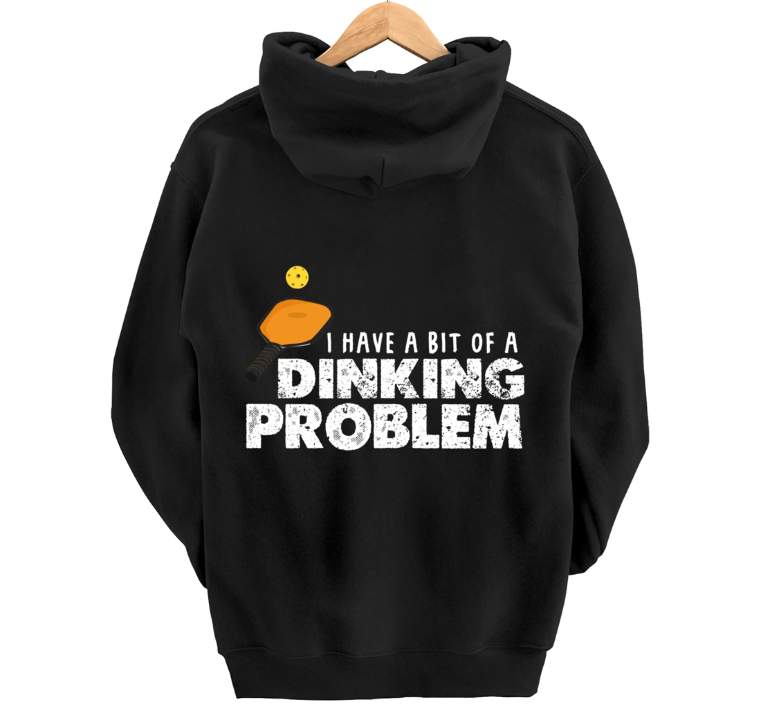 Dinking Problem Funny Pickleball Player Paddleball Sport Pullover Hoodie