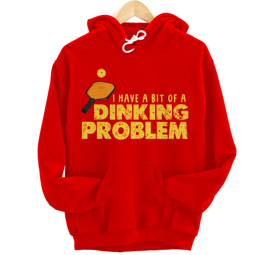 Dinking Problem Funny Pickleball Player Paddleball Sport Pullover Hoodie