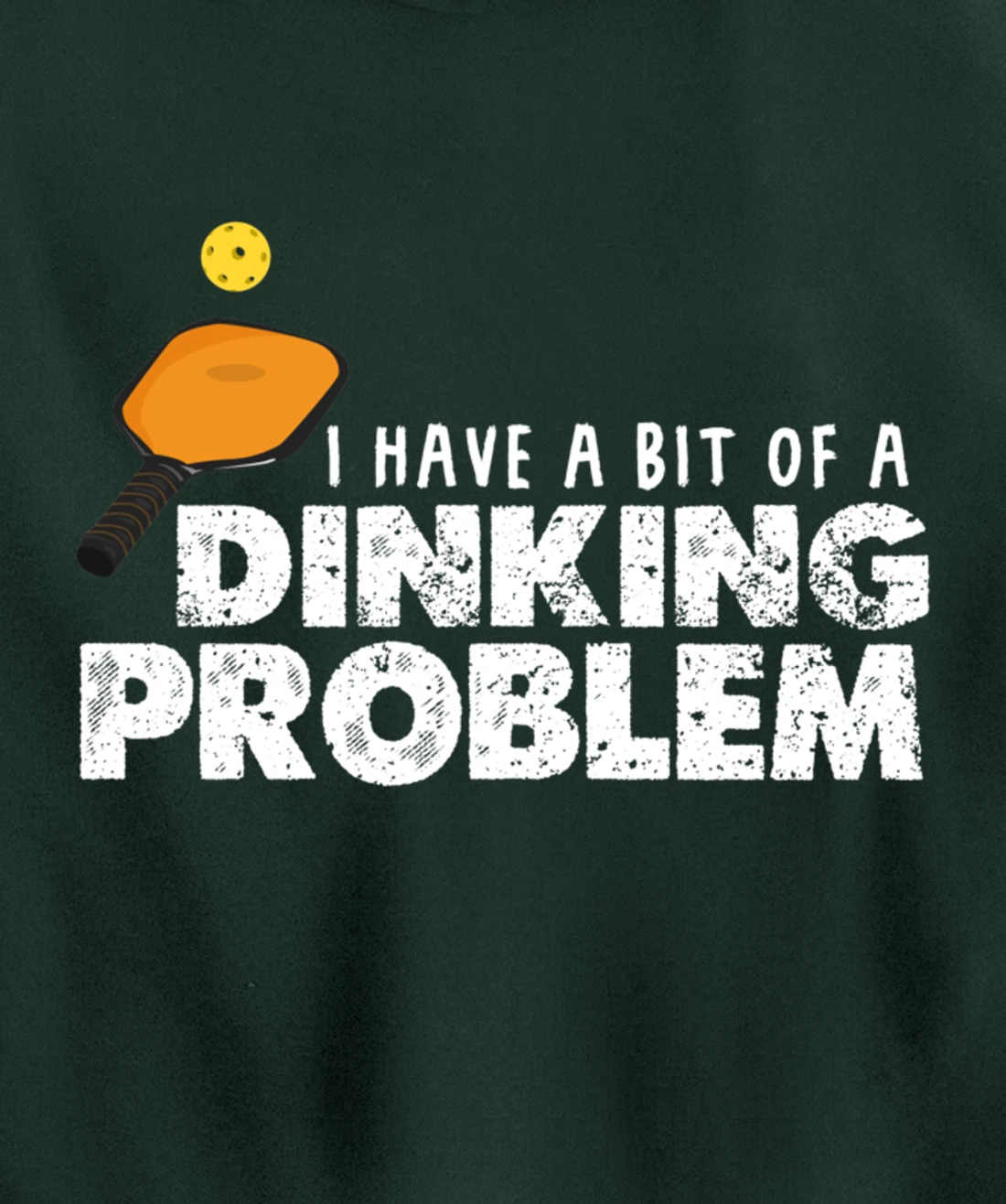 Dinking Problem Funny Pickleball Player Paddleball Sport Pullover Hoodie