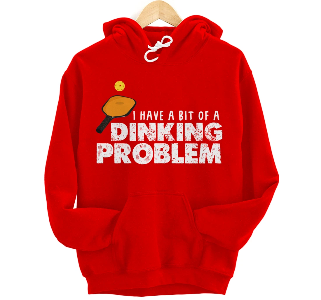 Dinking Problem Funny Pickleball Player Paddleball Sport Pullover Hoodie