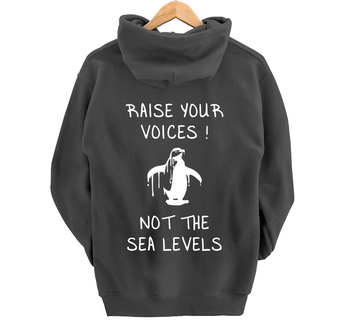 Raise Voices Not Sea Levels - Funny Climate Change Nature Pullover Hoodie