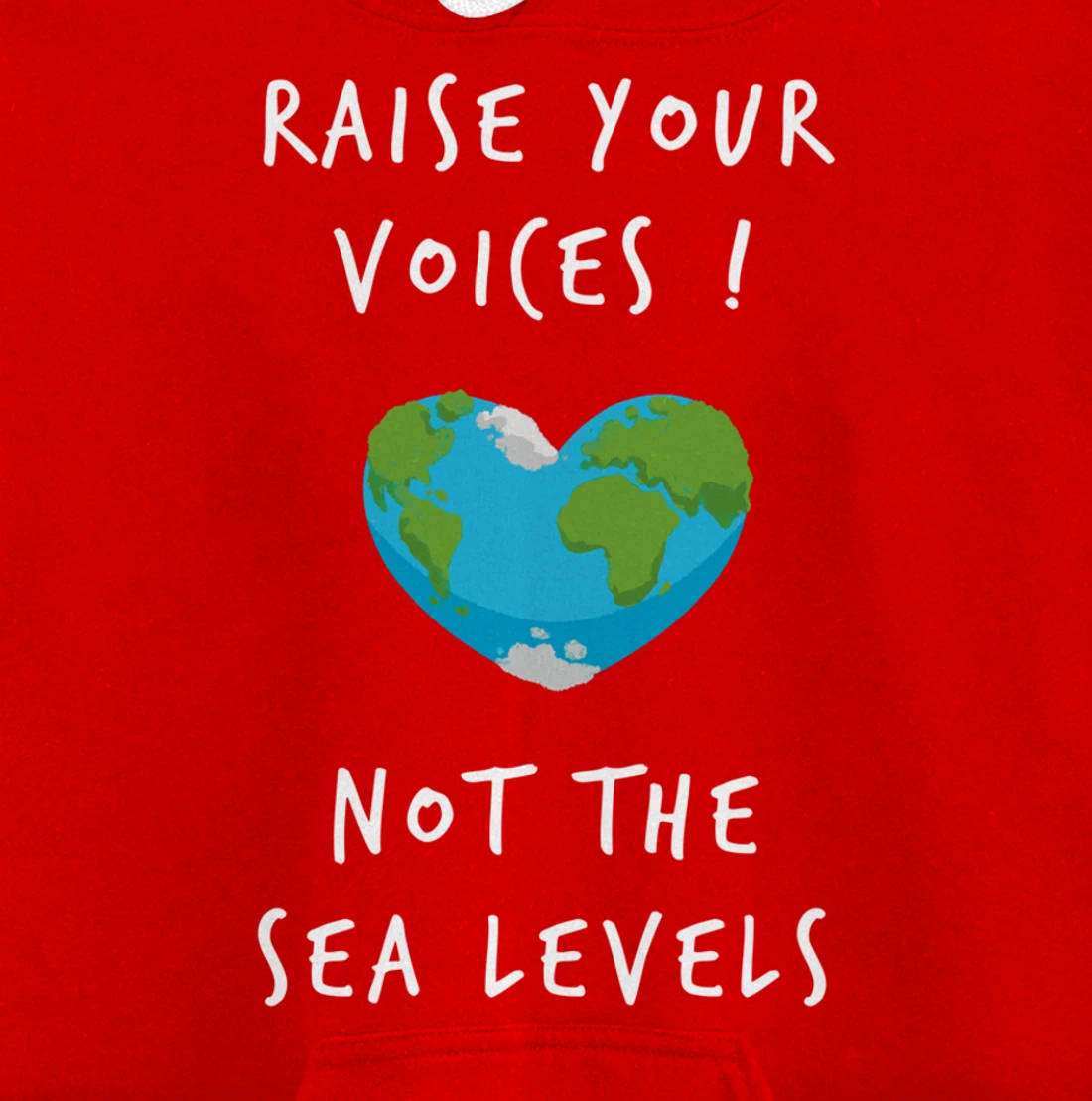 Raise Voices Not Sea Levels - Funny Climate Change Nature Pullover Hoodie
