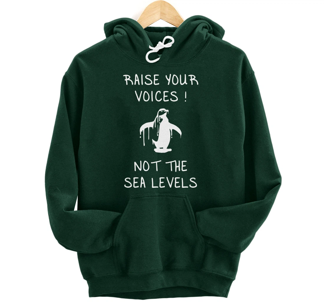 Raise Voices Not Sea Levels - Funny Climate Change Nature Pullover Hoodie