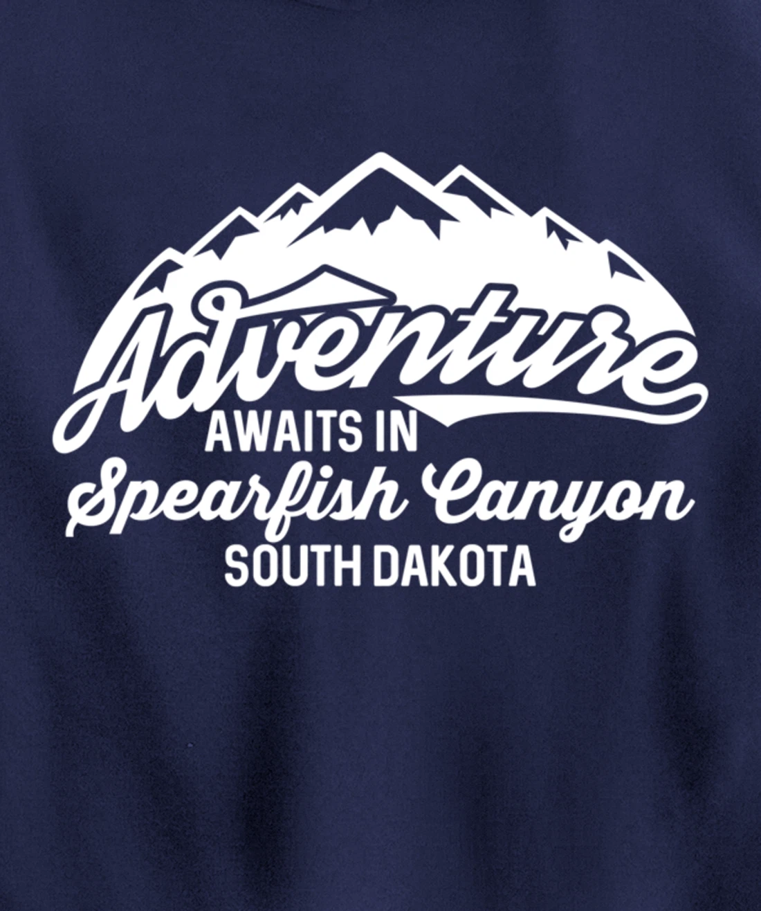 Adventure Awaits in Spearfish Canyon South Dakota Pullover Hoodie