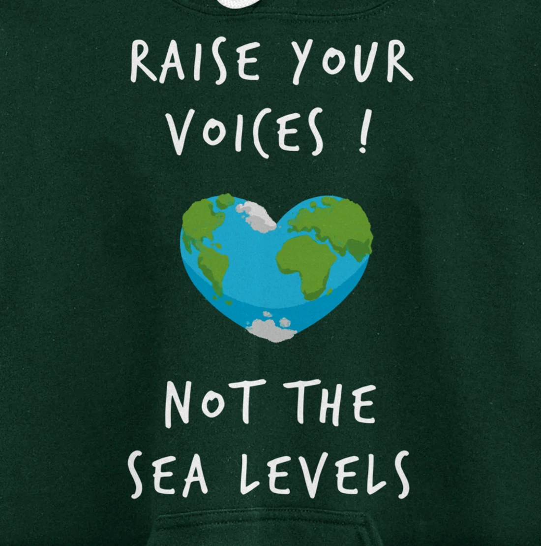 Raise Voices Not Sea Levels - Funny Climate Change Nature Pullover Hoodie