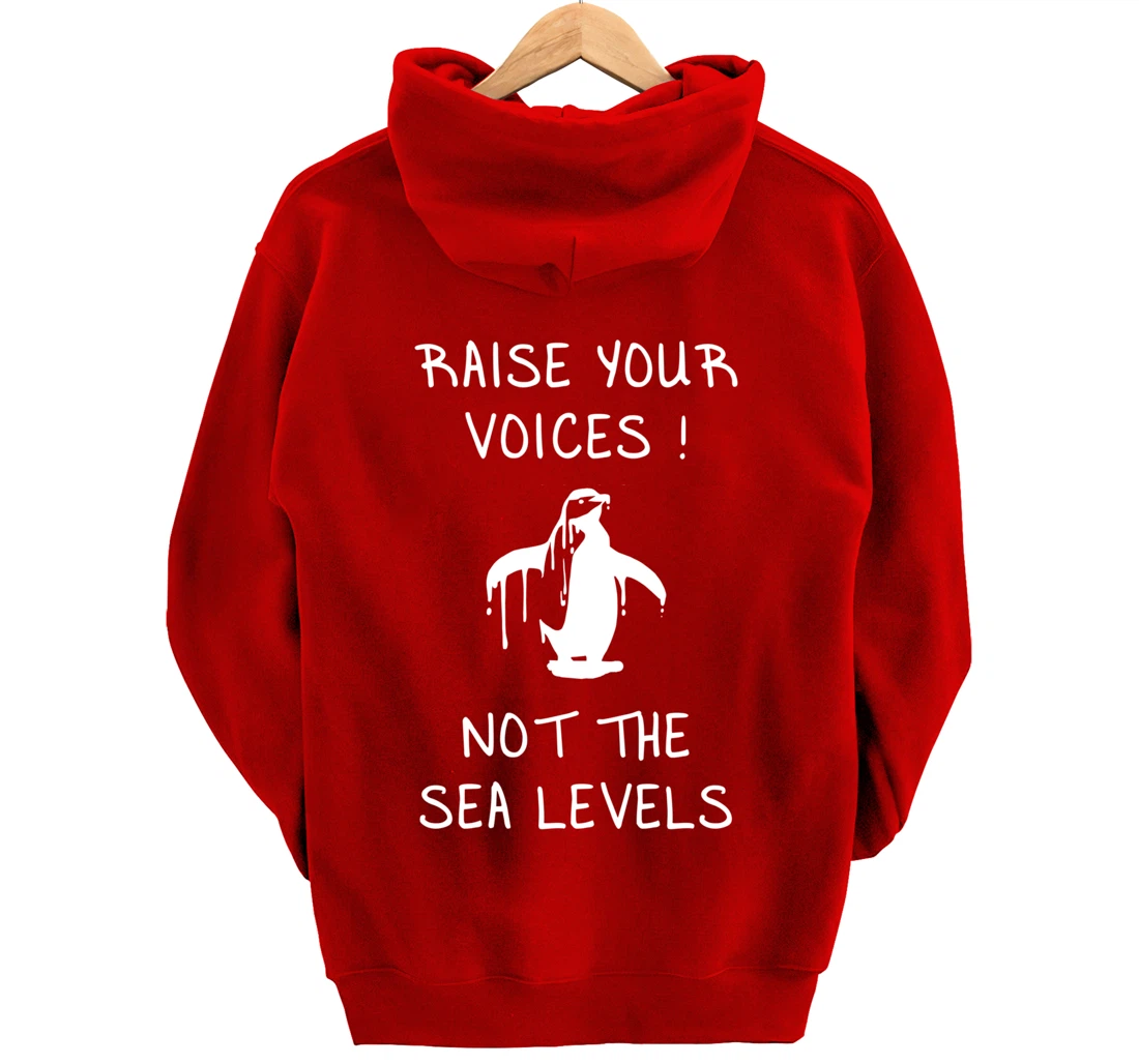 Raise Voices Not Sea Levels - Funny Climate Change Nature Pullover Hoodie