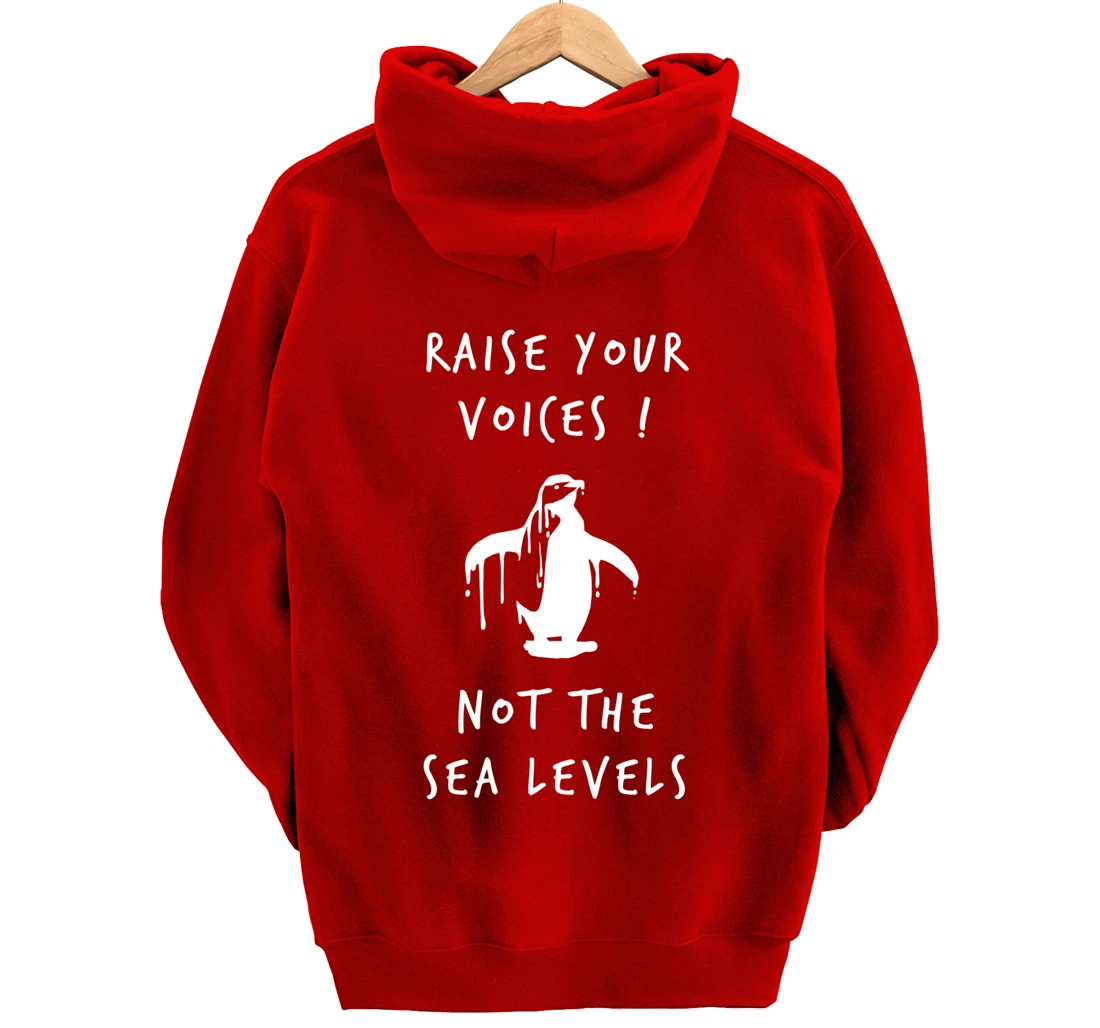 Raise Voices Not Sea Levels - Climate Change Nature Quote Pullover Hoodie