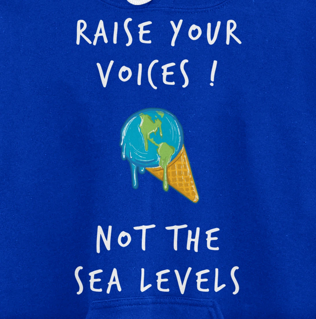 Raise Voices Not Sea Levels - Funny Climate Change Nature Pullover Hoodie