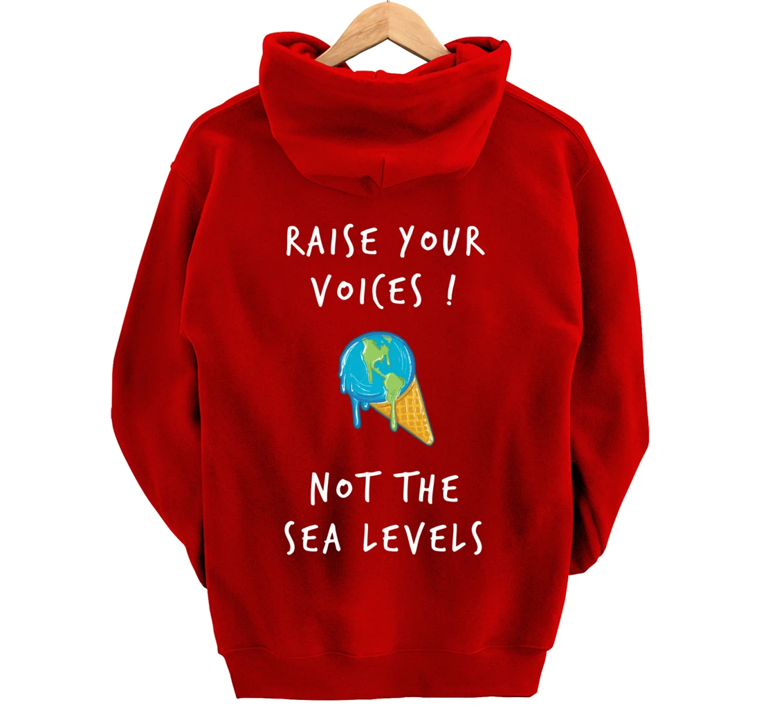 Raise Voices Not Sea Levels - Funny Climate Change Nature Pullover Hoodie